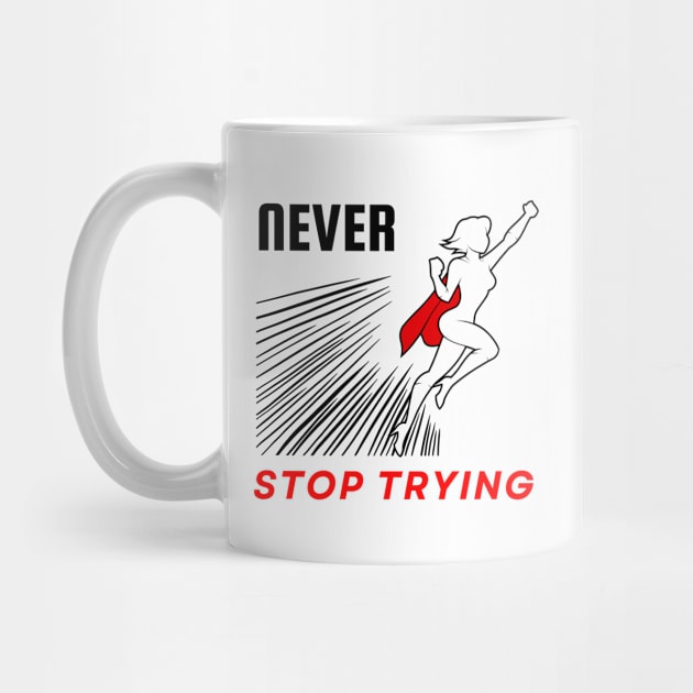 Never stop trying motivational design by Digital Mag Store